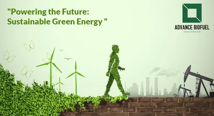 Powering the Future: Sustainable Green Energy Solutions