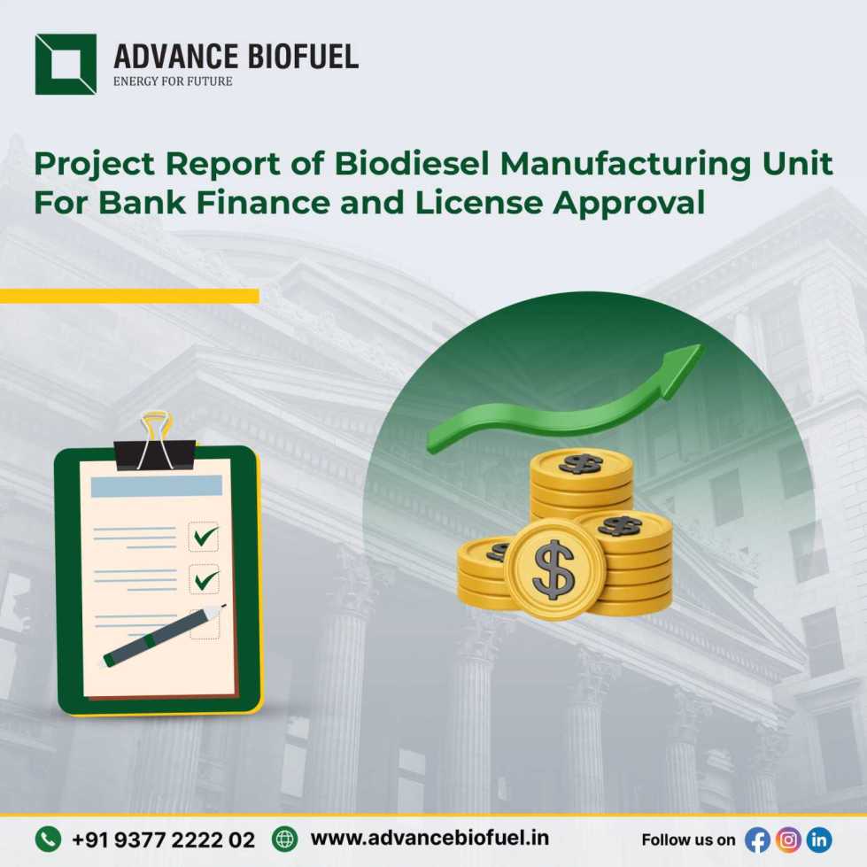 Project Report of Biodiesel Manufacturing Unit for Bank Finance and License Approval by Advance Biofuel, featuring investment growth and compliance illustrations.